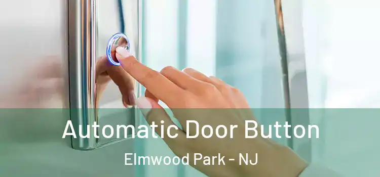 Automatic Door Button Elmwood Park - NJ