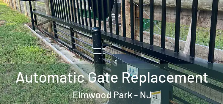 Automatic Gate Replacement Elmwood Park - NJ