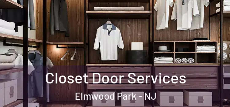 Closet Door Services Elmwood Park - NJ