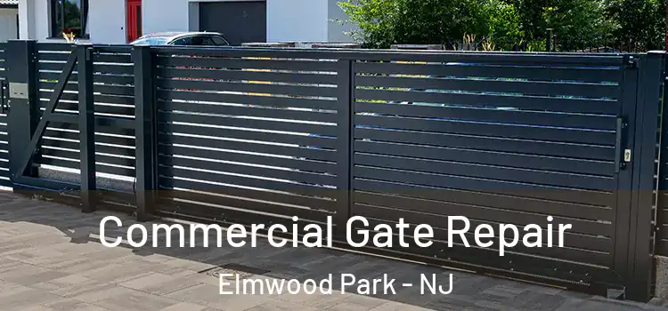 Commercial Gate Repair Elmwood Park - NJ
