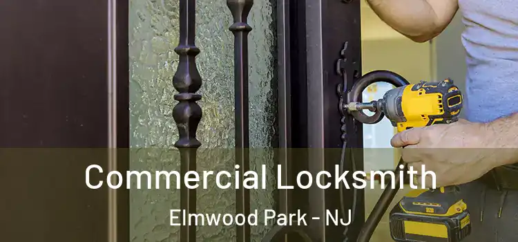 Commercial Locksmith Elmwood Park - NJ
