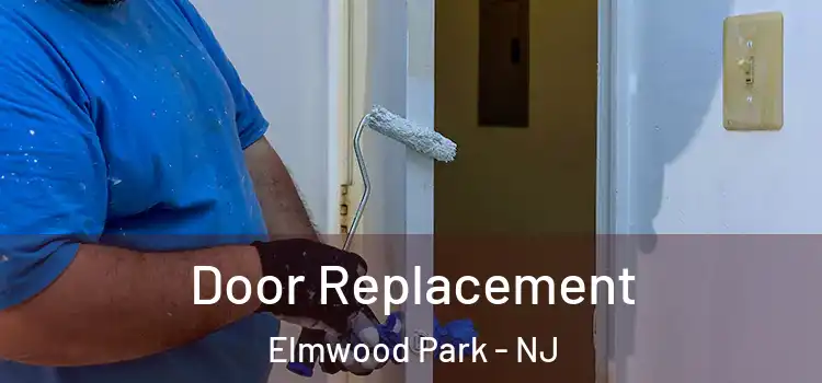 Door Replacement Elmwood Park - NJ