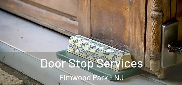 Door Stop Services Elmwood Park - NJ