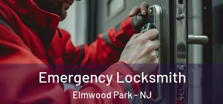 Emergency Locksmith Elmwood Park - NJ