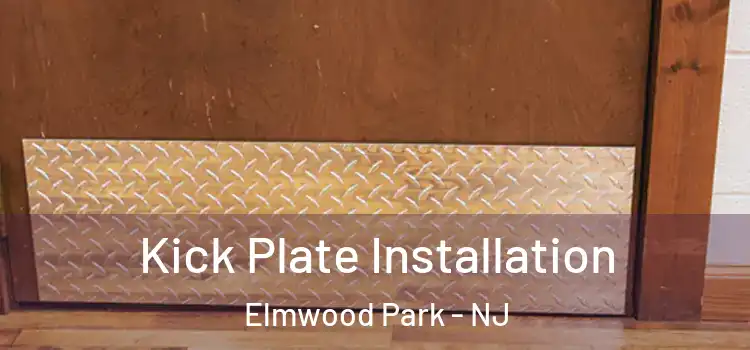 Kick Plate Installation Elmwood Park - NJ