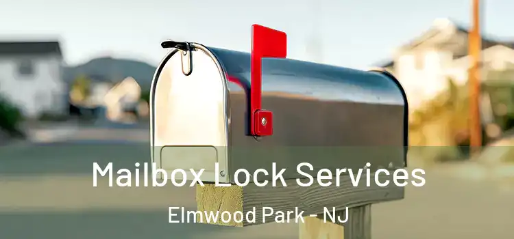 Mailbox Lock Services Elmwood Park - NJ