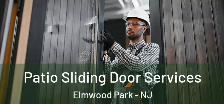 Patio Sliding Door Services Elmwood Park - NJ