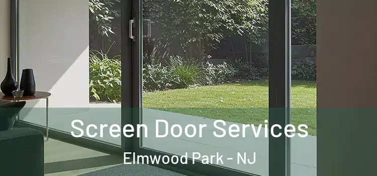 Screen Door Services Elmwood Park - NJ