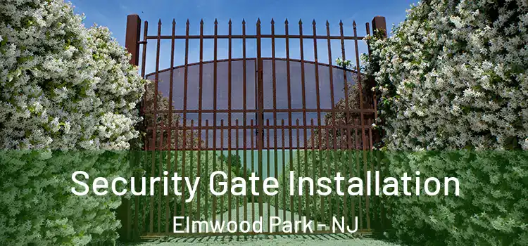 Security Gate Installation Elmwood Park - NJ