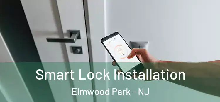 Smart Lock Installation Elmwood Park - NJ